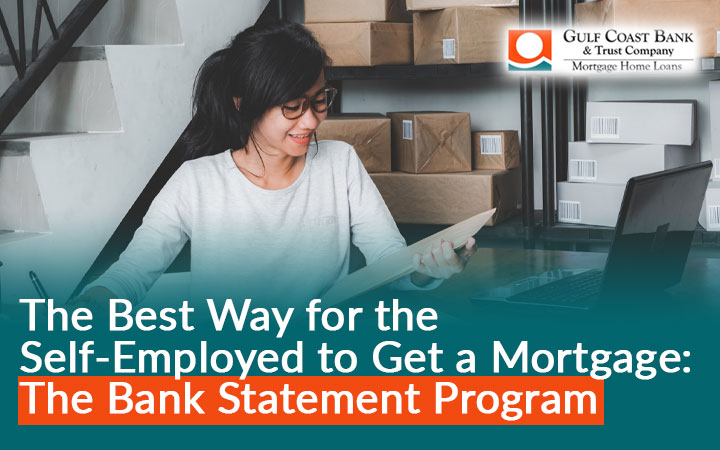 Best Mortgage Options for Self-Employed | The Best Way for the Self-Employed to Get a Mortgage: The Bank Statement Program