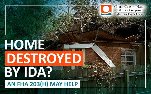 Home Destroyed By Ida? An FHA 203(h) May Help