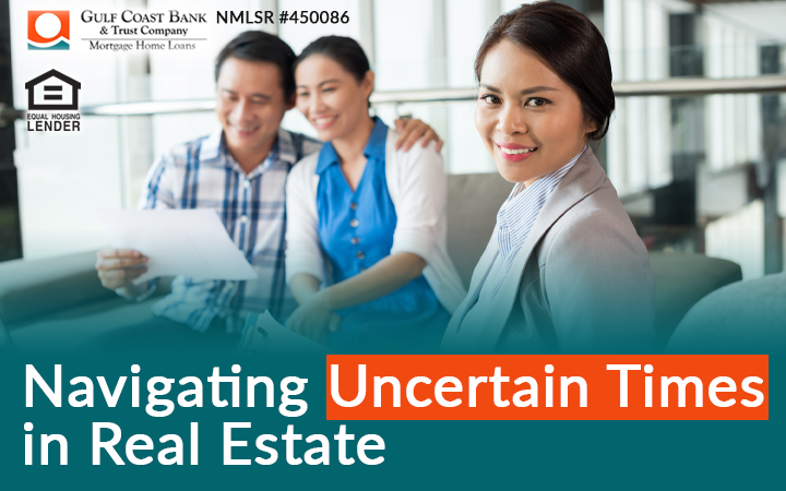 Navigating Uncertain Times: Real Estate | Gulf Coast Bank & Trust